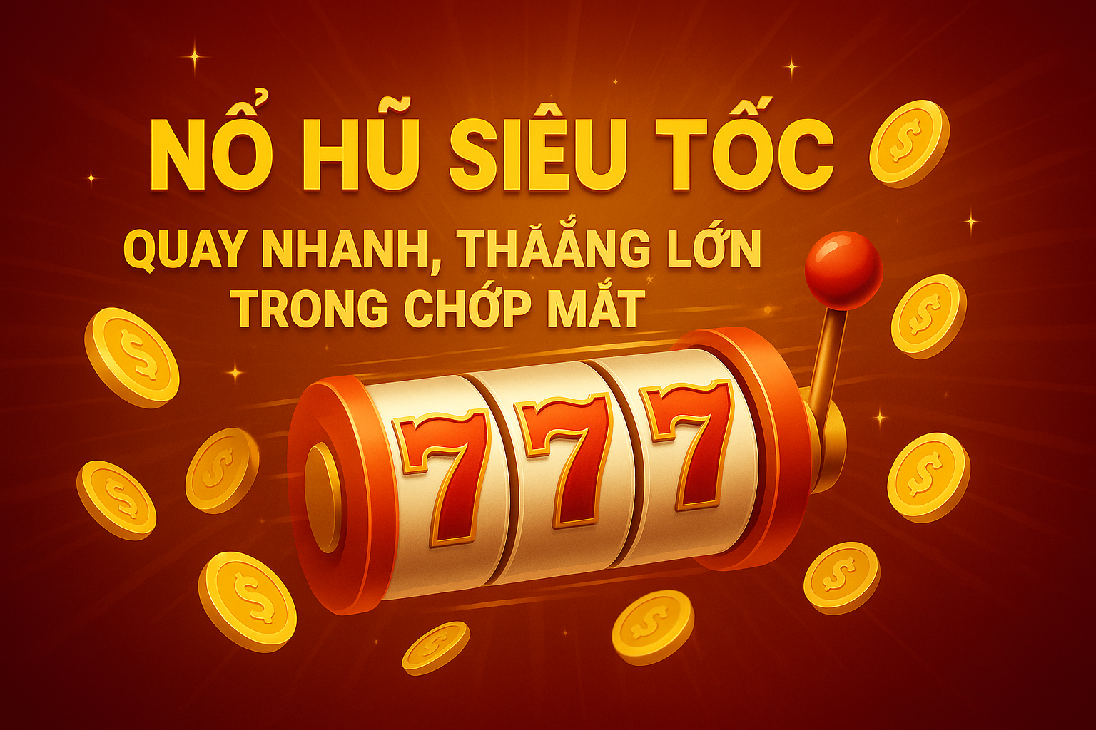 Nổ Hũ Siêu Tốc – Quay Nhanh, Thắng Lớn Trong Chớp Mắt